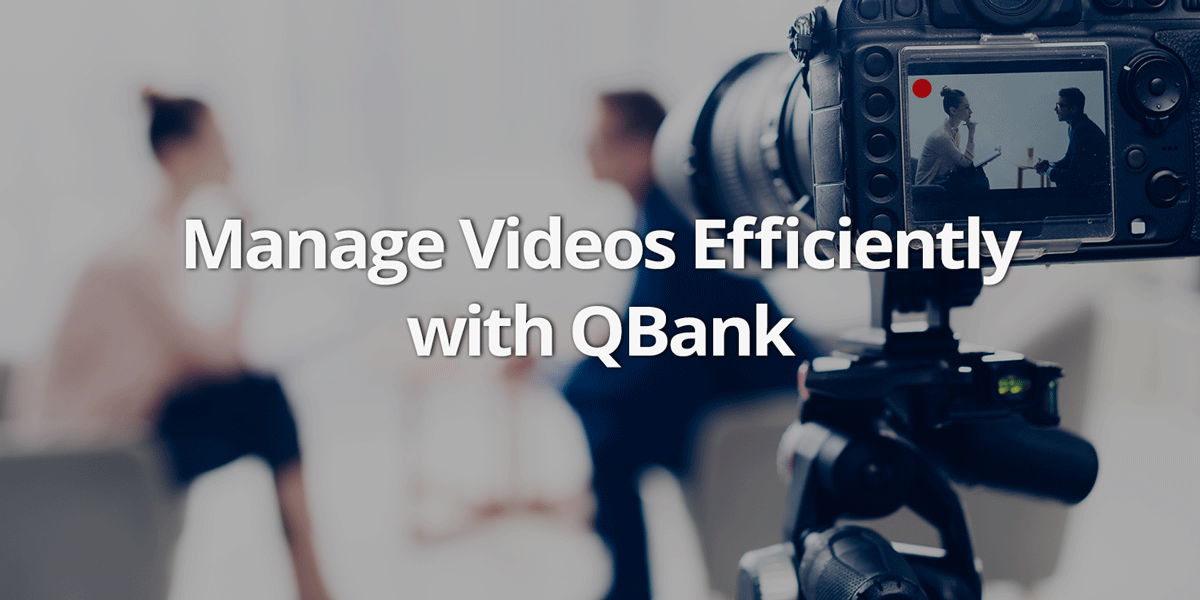 QBank Managing Videos
